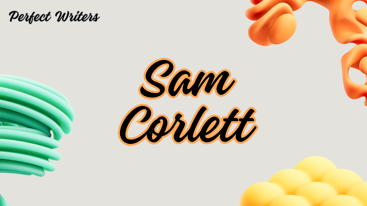 Sam Corlett Net Worth 2024, Wife, Age, Height, Weight